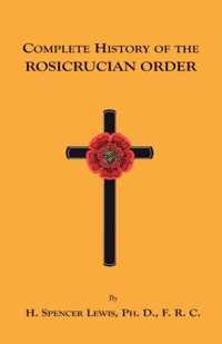 Complete History of the Rosicrucian Order