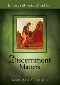 Discernment Matters: Listening with the Ear of the Heart