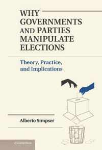 Why Governments And Parties Manipulate Elections