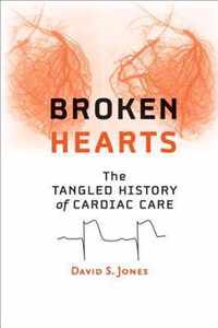 Broken Hearts - The Tangled History of Cardiac Care