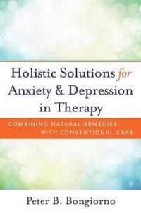 Holistic Solutions For Anxiety & Depression In Therapy