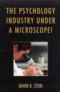 The Psychology Industry Under a Microscope!