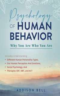 Psychology of Human Behavior: Why You Are Who You Are