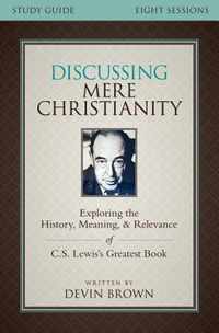 Discussing Mere Christianity Study Guide