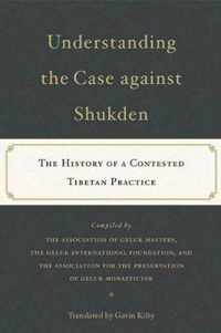 Understanding the Case Against Shukden: The History of a Contested Tibetan Practice