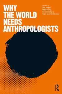 Why the World Needs Anthropologists