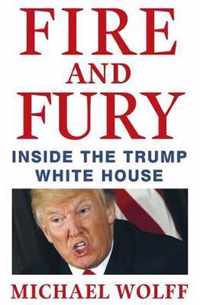 Fire and Fury : Inside the Trump White House