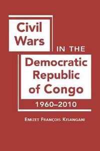 Civil Wars In The Democratic Republic Of Congo, 1960-2010