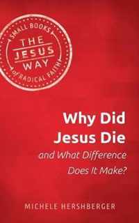 Why Did Jesus Die and What Difference Does It Make?