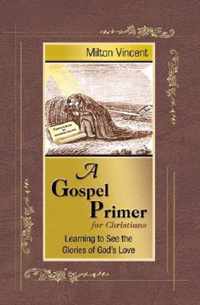 A Gospel Primer for Christians