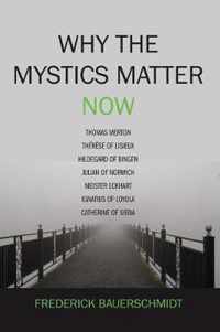 Why the Mystics Matter Now