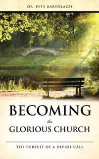 Becoming the Glorious Church