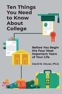 Ten Things You Need to Know About College