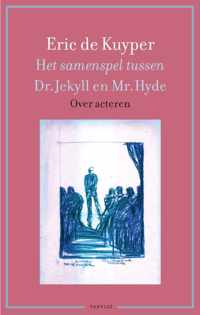 Het samenspel tussen Dr. Jekyll en Mr. Hyde