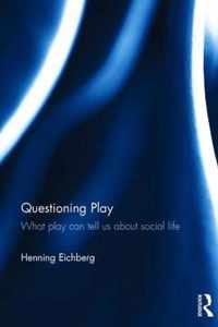 Questioning Play