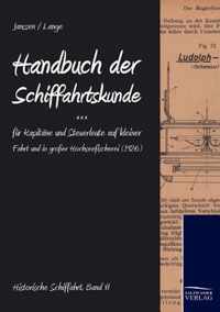 Handbuch der Schifffahrtskunde fur Kapitane und Steuerleute auf kleiner Fahrt und in grosser Hochseefischerei