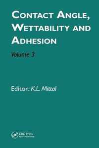 Contact Angle, Wettability and Adhesion, Volume 3