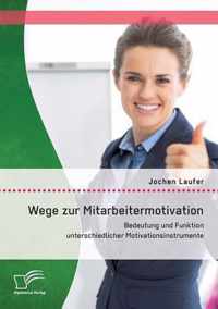 Wege zur Mitarbeitermotivation