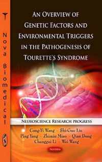 Overview of Genetic Factors & Environmental Triggers in the Pathogenesis of Tourette's Syndrome