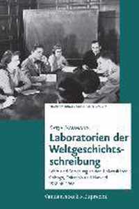 Laboratorien der Weltgeschichtsschreibung