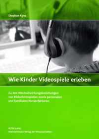 Wie Kinder Videospiele erleben