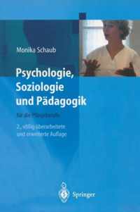 Psychologie, Soziologie Und Padagogik Fur Die Pflegeberufe