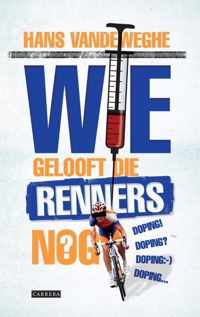 Wie gelooft die renners nog?