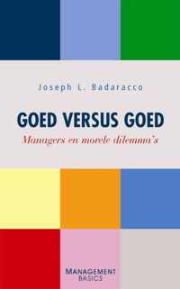 Management Basics  -   Goed versus goed