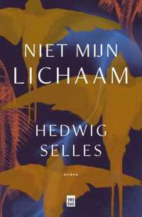 Niet mijn lichaam - Hedwig Selles - Paperback (9789464341003)