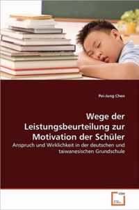 Wege der Leistungsbeurteilung zur Motivation der Schuler