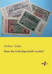 Kann das Geld abgeschafft werden?