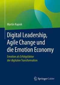 Digital Leadership Agile Change und die Emotion Economy