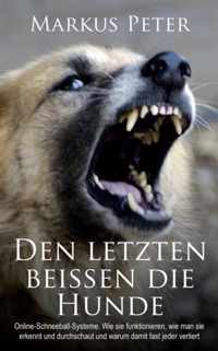 Den letzten beissen die Hunde