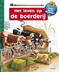 Hoe? Wat? Waarom? - Het leven op de boerderij