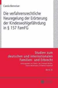 Die verfahrensrechtliche Neuregelung der Erörterung der Kindeswohlgefährdung in § 157 FamFG