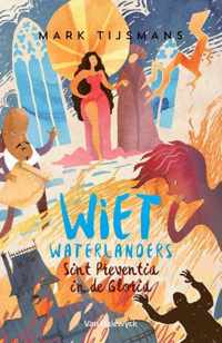 Wiet Waterlanders en Sint Preventia in de gloria (3) - Mark Tijsmans - Paperback (9789461315281)