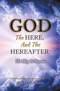 God, The Here, and the Hereafter