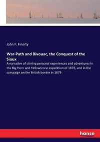 War-Path and Bivouac, the Conquest of the Sioux