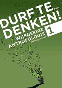 Durf te denken!  - Wijsgerige antropologie havo 1 Werkboek