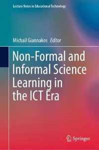 Non Formal and Informal Science Learning in the ICT Era