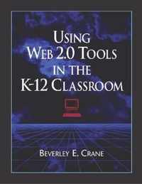 Using Web 2.0 Tools in the K-12 Classroom