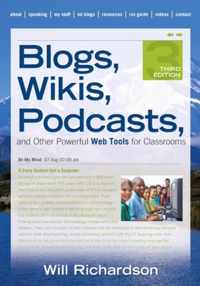 Blogs, Wikis, Podcasts, and Other Powerful Web Tools for Classrooms