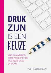 Druk zijn is een keuze