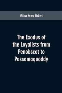 The Exodus of the Loyalists from Penobscot to Passamaquoddy