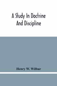 A Study In Doctrine And Discipline