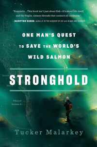 Stronghold: One Man's Quest to Save the World's Wild Salmon