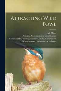 Attracting Wild Fowl [microform]