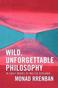 Wild, Unforgettable Philosophy