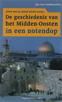 De Geschiedenis Van Het Midden-Oosten In Een Notendop