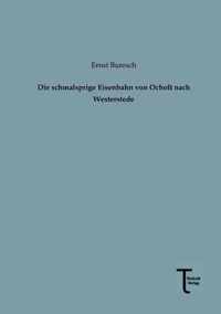 Die Schmalsprige Eisenbahn Von Ocholt Nach Westerstede